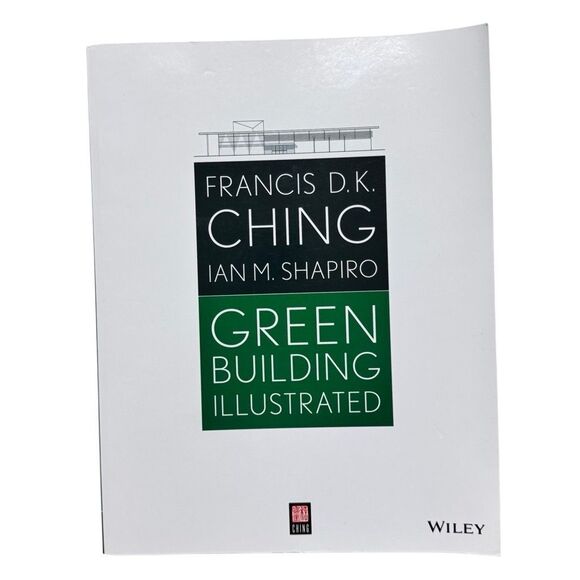 GREEN BUILDING ILLUSTRATED By Francis D. K. Ching & Ian M. Shapiro (2014, PB) - Picture 1 of 8